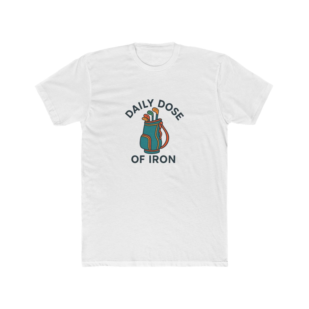 Daily Dose of Iron Golf, Funny Golfer T-Shirt