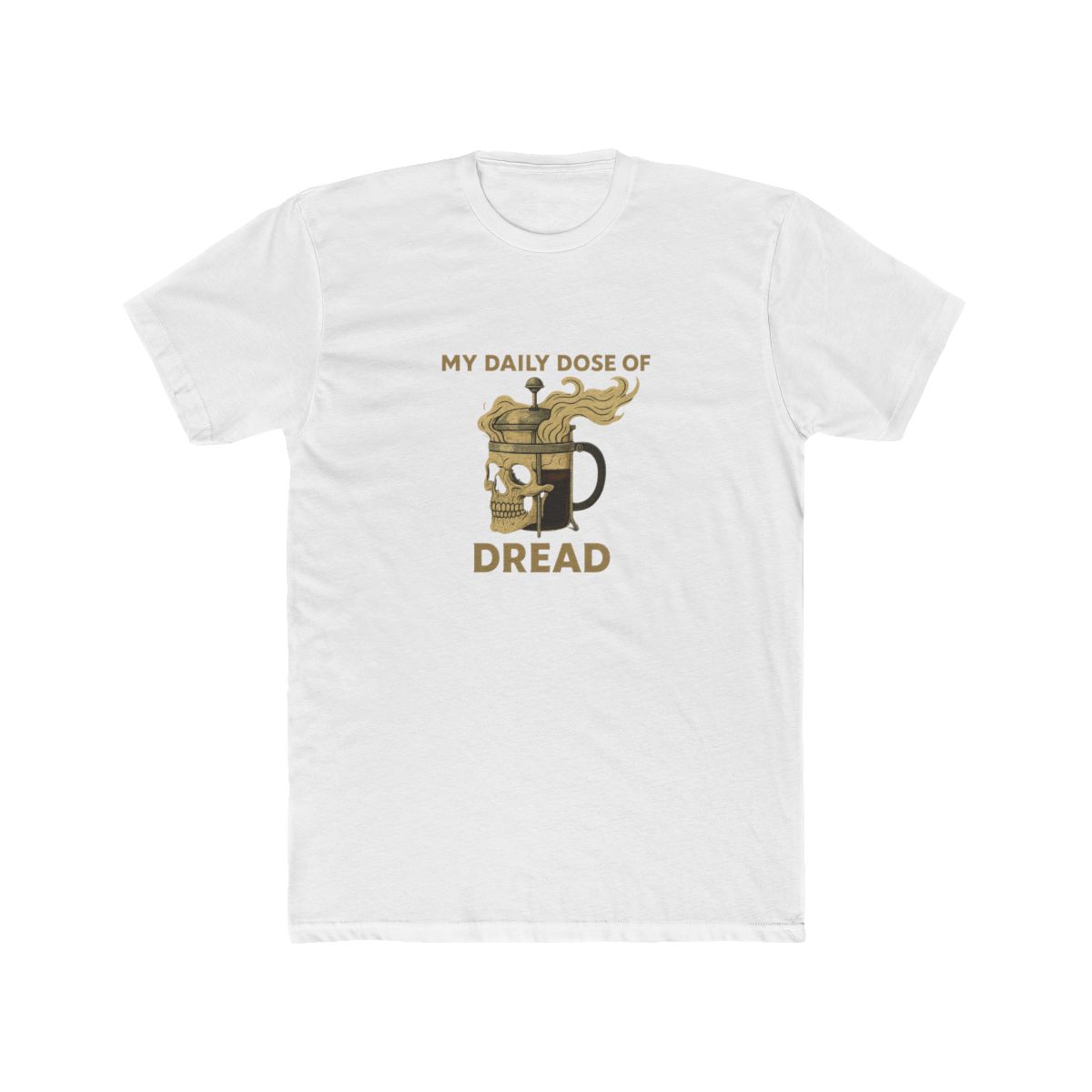 Daily Dose of Dread French Press Skull T-Shirt