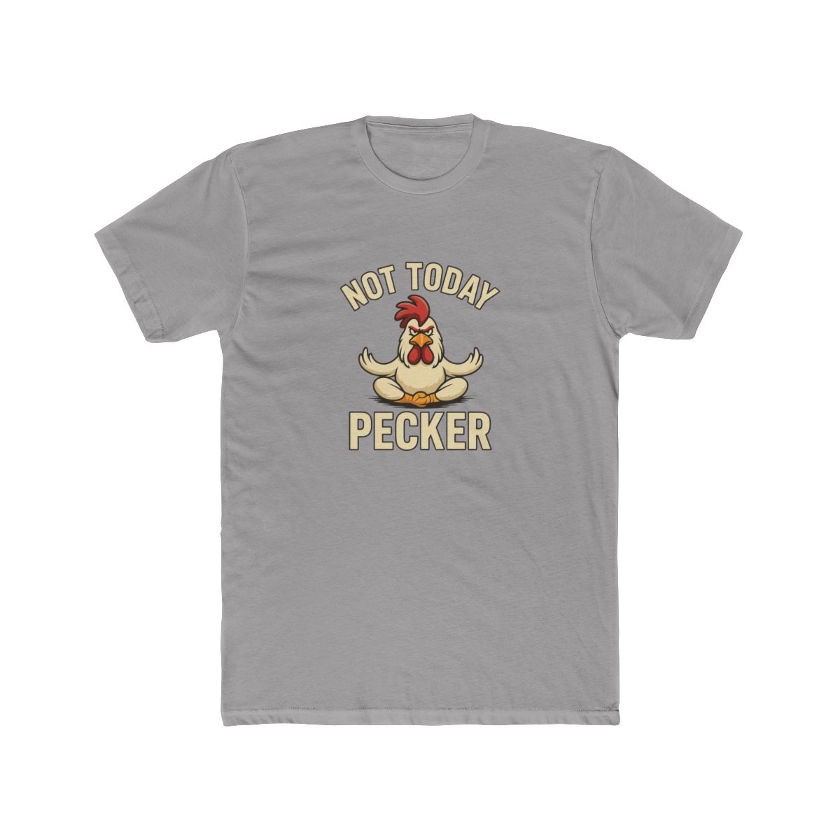 Not Today Pecker This funny gift is perfect for sarcastic souls T-Shirt