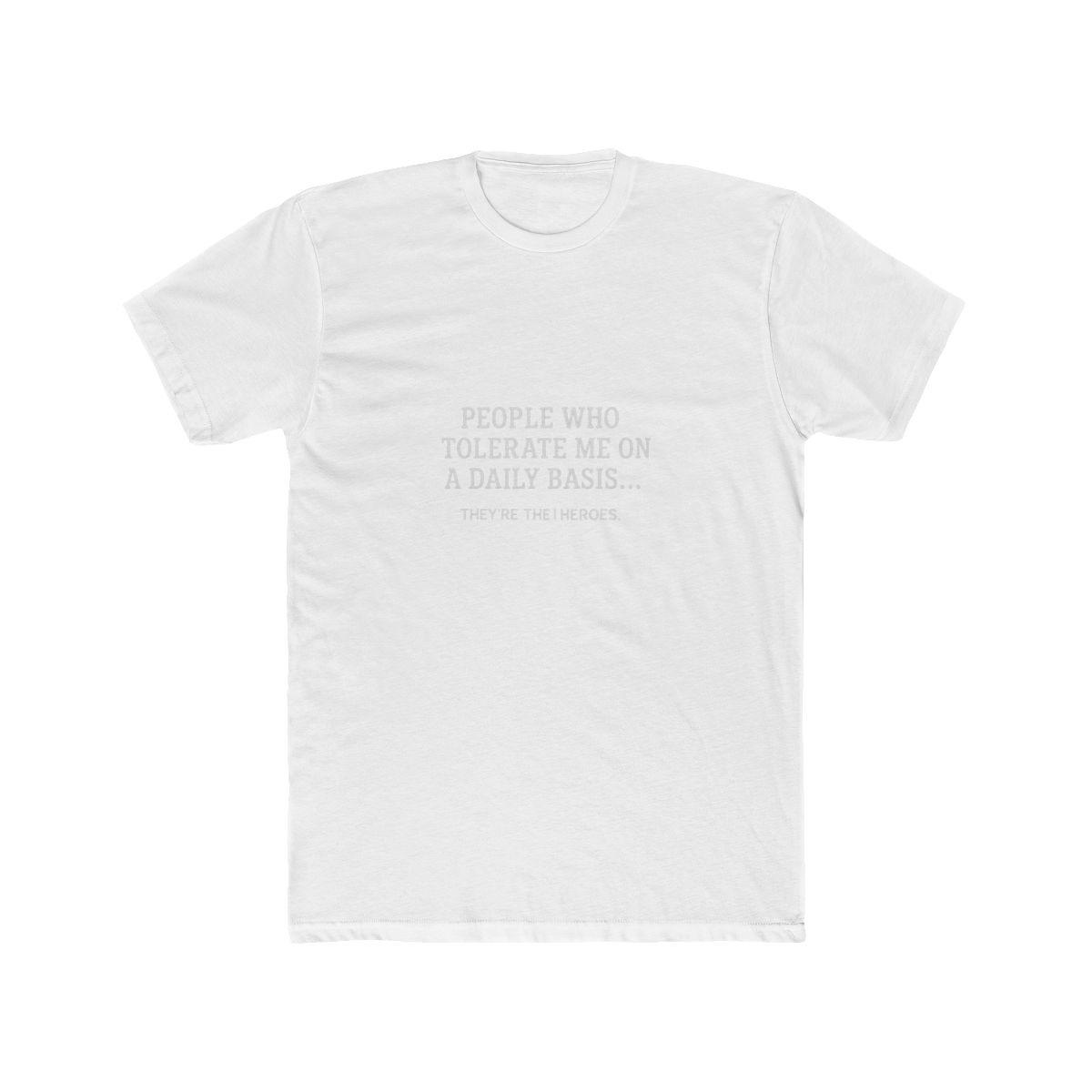 People Who Tolerate Me On A Daily Basis T-Shirt