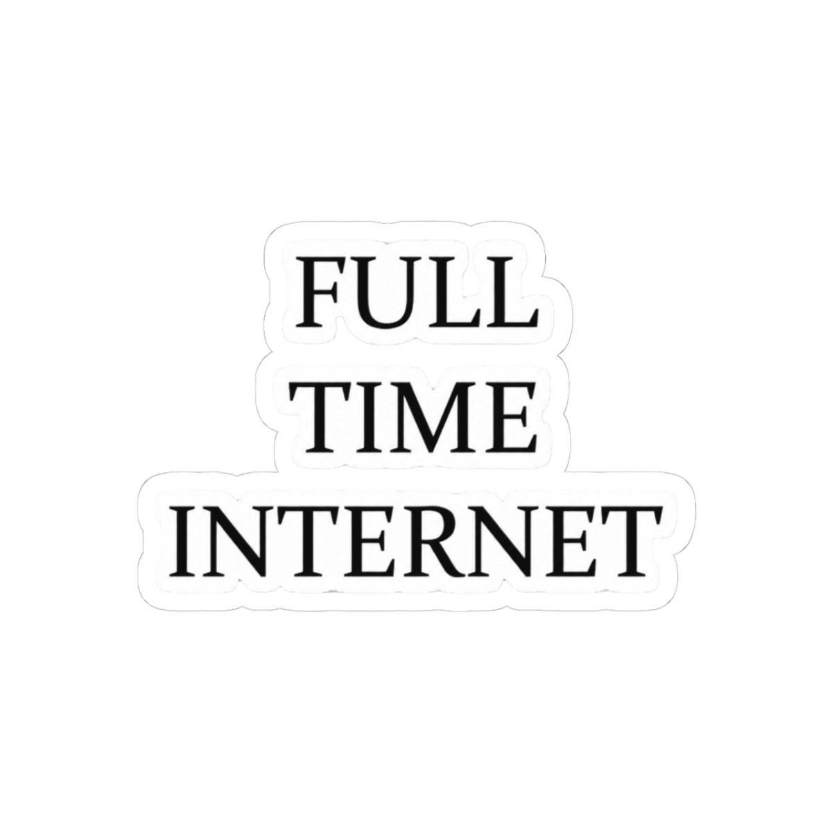 Full Time Internet Sticker