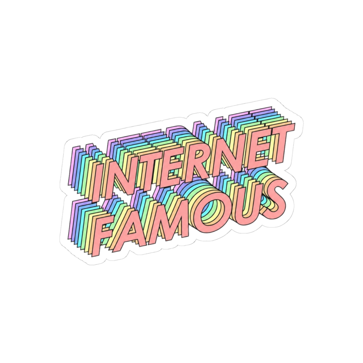 INTERNET FAMOUS Sticker