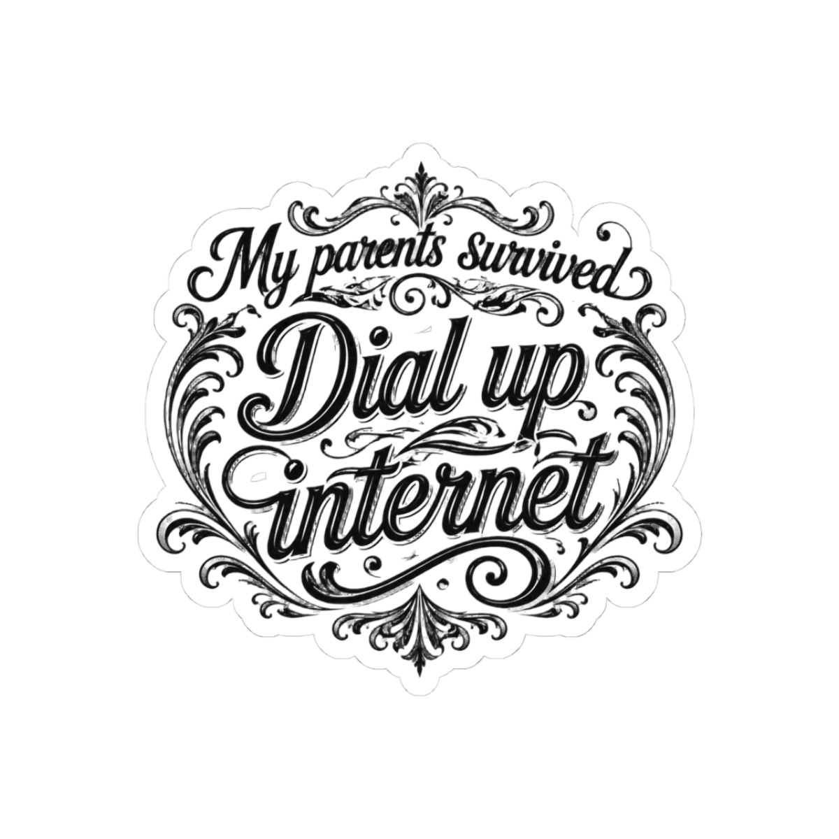 my parents survived dial up internet Sticker