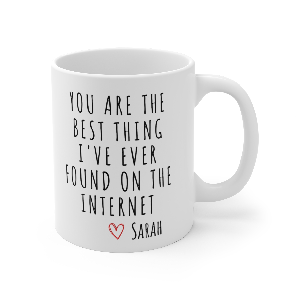 You Are the Best Thing I've Found on the Internet Mug